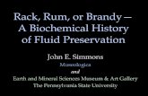 Rack, Rum, or Brandy—A Biochemical History of Fluid ...Rack, Rum, or Brandy— A Biochemical History of Fluid Preservation John E. Simmons Museologica and Earth and Mineral Sciences