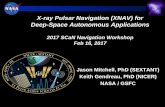X-ray Pulsar Navigation (XNAV) for Deep-Space Autonomous Applications · 2017-02-24 · 1 X-ray Pulsar Navigation (XNAV) for Deep-Space Autonomous Applications 2017 SCaN Navigation