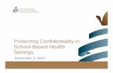 Protecting Confidentiality in School-Based Health Settings · 1. Describe the legal framework for allowing minors to consent for health care 2. Describe the legal framework for protecting