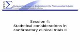 Statistical considerations in confirmatory clinical …...P-value adjustment • If the interim analysis can only stop the trial for safety or futility, no p-value adjustment required