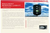 RAILWAY SIGNAL LIGHT - ortana.comENG).pdf · Railway signaling systems are used for railway traffic management in a safe manner and to make railways more efficient. In parallel to