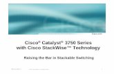 Catalyst 3750 Series Presentation · distributed storage to centralized storage • Ethernet connected devices will grow exponentially (alarms, badge readers, security cameras, monitors,