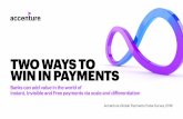 Two Ways to Win in Payments | Accenture · Drawing upon our deep experience in the payments industry and findings from the Accenture Global Payments Pulse Survey 2019, we see two