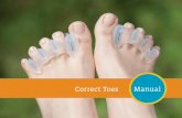 Correct Toes Manual...2. Trim big toe and/or pinky toe pillar, to allow CT to slide further on. Shown in BLUE Too tight on toe(s) 1. Try a larger size of CT. 2. Cut a small hole on
