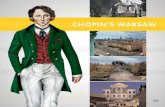 CHOPIN'S WARSAW · Chopin’s life was not only about music: Fryderyk attended the Warsaw Lyceum, took extracurricular English classes, went for romantic strolls with his first love