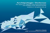 Archipelagic Defense - SPF · and war games among other analytic techniques designed to identify potential sources of Alliance and Coalition strengths and weaknesses; the findings