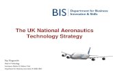 The UK National Aeronautics Technology Strategy · The UK National Aeronautics Technology Strategy Ray Kingcombe Head of Technology Aerospace, Marine & Defence Unit Department for
