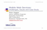Mobile Web Services - Software Summitsoftwaresummit.com/2004/speakers/HaggarMobileWS.pdfWireless Security Depending on the application, different aspects need to be considered For