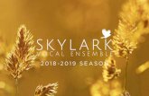 2018-2019 SEASON · ABOUT SKYLARK Skylark is a premier vocal ensemble of leading American vocal soloists, chamber musicians, and music educators. Skylark’s dramatic performances