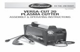Part #20062 VERSA-CUT 20 PLASMA CUTTERREQUIRED ITEMS Before you begin using The Eastwood Versa-Cut 20 Plasma Cutter make sure you have the following: • A dedicated 20 Amp 120V circuit.