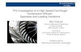 PIV Investigation of a High Speed Centrifugal Compressor ... · PIV Investigation of a High Speed Centrifugal Compressor Diffuser: Spanwise and Loading Variations Beni Cukurel School