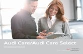 Audi Care/Audi Care Select - Dealer.com...Audi Care: The right service at the right time Audi Care may be purchased for all MY 2009 and newer Audi vehicles sold or leased in the U.S.