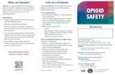 Safe Use of Opioids OPIOID SAFETY...• Taking too much opioids can make a person pass out, stop breathing and die. • Opioids can be addicting and abused. • Tolerance to opioids