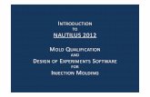 NAUTILUS 2012 M Q D E S - Cadsoftcadsoftportugal.weebly.com/uploads/1/9/5/6/19562225/nautilus.pdf · nautilus 2012 mold qualification and designof experiments software for ... nautilus