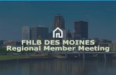 FHLB DES MOINES Regional Member Meetingpages.fhlbdm.com/rs/171-ZQM-109/images/RMM Presentation_4-3-17.pdf · At FHLB Des Moines, our diversity & inclusion journey reaches beyond the
