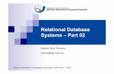 Relational Database Systems – Part 02wiki.dpi.inpe.br/lib/exe/fetch.php?media=cap241:2016:2016_aula_02.pdf · n A standard (ISO) for relational databases. n Based on the relational