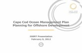 Ocean Management Planning DCPC: Planning for …...• Review by CCC Planning/Regulatory Committees – Incorporate prohibited areas maps – Include performance standards that apply