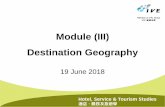 Module III Destination Geography · Basic Concepts of World Geography 1.1 World Geography. 1.2 Climatic Zones and Seasonality. 2. ... • Transport is important within destinations