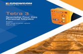 Tetra 3 - Crowcon Detection Instruments Ltd · Tetra 3 Specialist Four Gas Personal Monitor Product description Single button operation, small size and clear top-mounted display make
