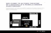 WELCOME TO ACTORS THEATRE OF LOUISVILLE’S PAMELA … · WELCOME TO ACTORS THEATRE OF LOUISVILLE’S PAMELA BROWN AUDITORIUM! In preparation for your visit, we would like to guide