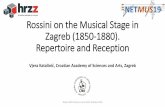 Rossini on the Musical Stage in Zagreb (1850-1880 ...info.hazu.hr/upload/File/Dokumenti_18/Rossini-in-Zagreb-Katalinic.pdf · Rossini on the Musical Stage in Zagreb (1850-1880). Repertoire