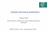 Crystal structure prediction · 2009-10-02 · Why ab initio? • model potentials good for ionic systems, less for covalent or metallic systems • ab initio calculations more generally