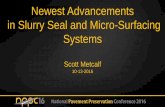 Newest Advancements in Slurry Seal and Micro-Surfacing …pavementvideo.s3.amazonaws.com/2016_NPPC/Track1/TRACK 1 - Thursday 345 pm/Newest...Newest Advancements in Slurry Seal and