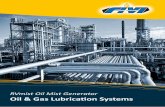 RVmist Oil Mist Generator Oil & Gas Lubrication Systems · The New eneration of Oil Mist Lubrication Systems RVmist il ist enerator Thanks to the latest advances in control and opera-tion