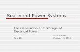Spacecraft Power Systems · Batteries Solar Cells + Batteries Fuel Cells RTG Nuclear Reactors ?! Functions of the Power System " Controls the generation, storage, and efficient use