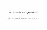 Hypermobility Syndromes · 2014-02-26 · Why Look for Hypermobility •Injury Risk- soft tissue injury. Poor proprioception, physical deconditioning, ROM, muscle imbalance •Often