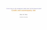 Lecture notes on risk management, public policy, and the ...amm26/lecture files/creditCounterpartyRisk.pdf · Lecture notes on risk management, public policy, and the ﬁnancial system