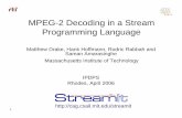 MPEG-2 Decoding in a Stream Programming Languagegroups.csail.mit.edu/cag/streamit/mpeg/madrake-ipdps2006-extended.pdf · MPEG-2 Decoding in a Stream Programming Language Matthew Drake,