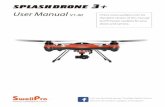 SplashDrone 3+ User Manual V1.40 EN 3+ User Manual V1.40.pdfmoving parts. It is important to familiarize yourself with the features of this unique drone by carefully studying this
