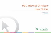 DSL Internet Services User Guide - Northwestel...modem: Power, Ethernet and DSL. Your connection is now active. 1.3 Micro-Filters Since your DSL High Speed Internet Service uses your