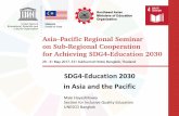 SDG4-Education 2030 in Asia and the Pacific ... SDG 4 – Education 2030 is comprehensive, holistic, ambitious and aspirational. \爀屲Principles: \爀屲The globally shared concern