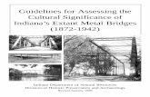 Guidelines for Assessing the Cultural Significance of ...Guidelines for Assessing the Cultural Significance of Indiana’s Extant Metal Bridges ... This 1870s Bowstring Arch truss