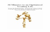 30 Minutes to an Optimized Trading Life - NetPicksnetpicks.com/30MinutePlan.pdfFellow Trader, Welcome to “ 30 Minutes to an Optimized Trading Life.” We use this name since everything