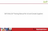 SAP Ariba SLP Training Manual for US and Canada Suppliers · Sap Ariba SLP is a solution with a set of linked processes for managing suppliers from on boarding to qualification to