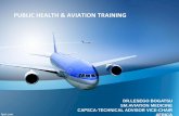 PUBLIC HEALTH & AVIATION TRAINING- Dest. Aerodrome - Est. Time Arrival - Number of persons . on board - Number of suspect cases - Nature of public . health risk • Airport Operator