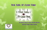 Tick Talk: It’s Lyme Time - Sullivan Countywebapps.co.sullivan.ny.us/docs/phs/Tick_Talk_Its_Lyme_Time.pdfTick Talk: It’s Lyme Time Jill Hubert-Simon, Public Health Educator Sullivan