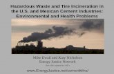Hazardous Waste and Tire Incineration in the U.S. and ...(non-stack) emissions from the cement kiln itself. • When handling, storing and burning liquid hazardous wastes, fugitive