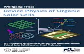 Wolfgang Tress Device Physics of Organic Solar Cells...Abstract This thesis deals with the device physics of organic solar cells. Organic photovoltaics (OPV) is a ﬁeld of applied
