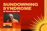 SUNDOWNING SYNDROME · without dementia, at the time of nightfall or sunset. • Behaviors include confusion, anxiety, agitation, or aggressiveness with increased motor activity like