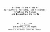 Efforts in the Field of Agriculture, Forestry, and …...Efforts in the Field of Agriculture, Forestry, and Fisheries: Creating the Future and Connecting the world March 4 , 2019 Osamu