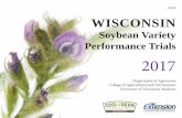 Soybean Variety Performance Trials 2017 · 2018-01-17 · WISCONSIN. Soybean Variety Performance Trials. 2017. Department of Agronomy. College of Agricultural and Life Sciences University