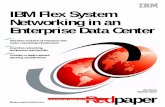 IBM Flex System Networking - Lenovo Press · 2016-08-11 · viii IBM Flex System Networking in an Enterprise Data Center Authors This paper was produced by a team of specialists from