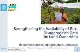 Strengthening the Availability of Sex- Disaggregated Data ... · Strengthening the Availability of Sex-Disaggregated Data on Land Ownership Recommendations for Agricultural Censuses