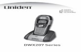 DWX207 Series - uniden.info · the cover into the grooves on the handset and lay the cover over the battery compartment. Tighten the four screws securely. Notes: • If there is any