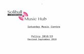 SOLIHULL SATURDAY MUSIC CENTRE€¦  · Web viewSaturday Music Centre. Policy 2018/19. Revised September 2018. SOLIHULL SATURDAY MUSIC CENTRE. A POLICY STATEMENT. Aims. The Centre