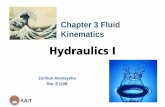 Hydraulics I - DPHU · 2015-07-25 · AAiT . Hydraulics I By Zerihun Alemayehu . 13 . Streamline . Streamline: An imaginary line drawn through a flow field such that the tangent to